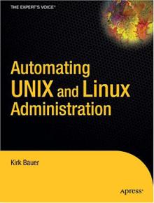   Automating UNIX and Linux Administration